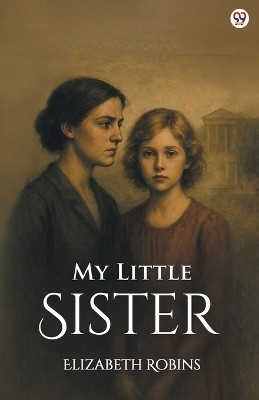 My Little Sister (Edition1)(English, Paperback, Robins Elizabeth)