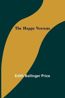 The Happy Venture(English, Paperback, Ballinger Price Edith)