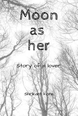 Moon as her(English, Paperback, SHRIKANT KORE)