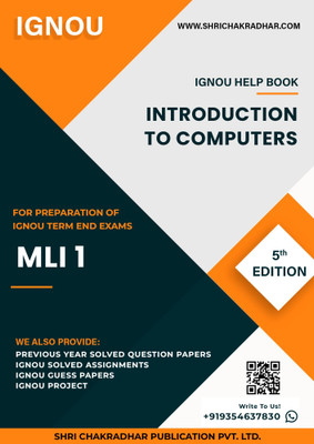 MLI 1: Introduction to Computers - IGNOU Study Material & Guide Book with Latest Solved PYQs for IGNOU's Exam Preparation. - Get the PDF of this book at Rs. 99, WhatsApp us at +919354637830, or visit our website shrichakradhar.com.(Staple Bound, Shri Chakradhar Publication) MLI 1: Introduction to Computers - IGNOU Study Material & Guide Book with Latest Solved PYQs for IGNOU's Exam Preparation. - Get the PDF of this book at Rs. 99, WhatsApp us at +919354637830, or visit our website shrichakradhar.com.(Staple Bound, Shri Chakradhar Publication)