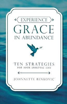 Experience Grace in Abundance(English, Paperback, Benkovic Johnnette)