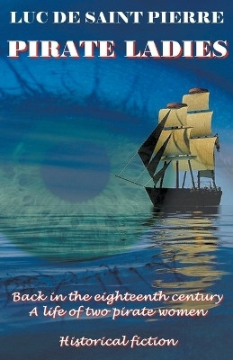 Pirate Ladies(English, Paperback, Pierre Luke de Saint)