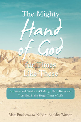 The Mighty Hand of God for Times Like These(English, Paperback, Buckles Matt)