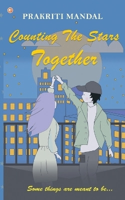 Counting The Stars Together(English, Paperback, Mandal Prakriti)
