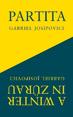 Partita and A Winter in Zurau(English, Paperback, Josipovici Gabriel)