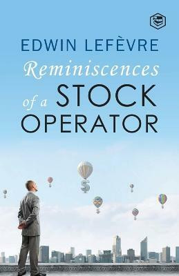 Reminiscences of a Stock Operator(English, Paperback, Lefevre Edwin)