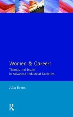 Women and Career: Themes and Issues In Advanced Industrial Societies(English, Paperback, Evetts Julia)