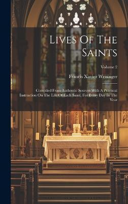 Lives Of The Saints(English, Hardcover, Weninger Francis Xavier)