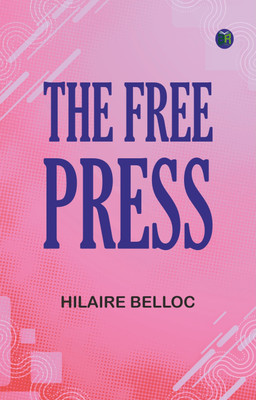 The Free Press(Paperback, Hilaire Belloc)