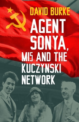 Agent Sonya, MI5 and the Kuczynski Network(English, Paperback, Burke David)