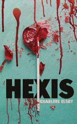 Hexis(English, Paperback, Elsby Charlene)
