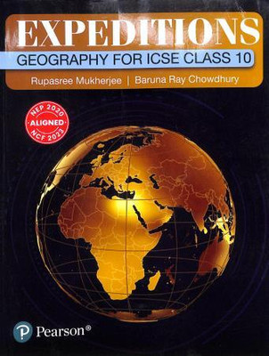 Expeditions : Geography For Icse Class 10 (Nep 2020 / Ncf 2023)(Paperback, Rupasree Mukherjee, Baruna Ray Chowdhury)