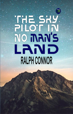 The Sky Pilot in No Man's Land(Paperback, Ralph Connor)