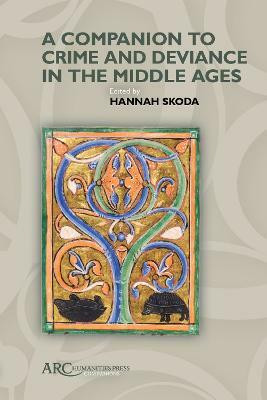 A Companion to Crime and Deviance in the Middle Ages(English, Hardcover, unknown)