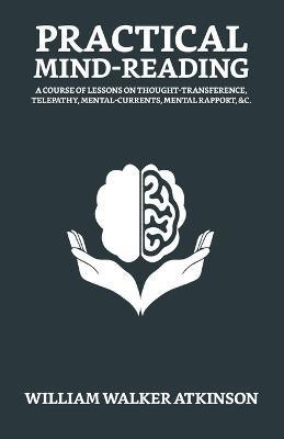 Practical Mind-Reading(English, Paperback, Atkinson William Walker)