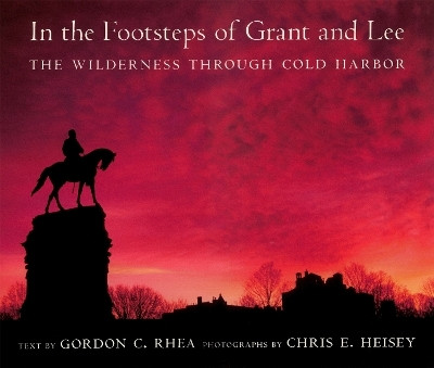 In the Footsteps of Grant and Lee(English, Hardcover, Rhea Gordon C.)