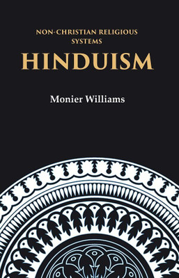 Non-Christian Religious Systems: Hinduism(Paperback, Monier Williams)