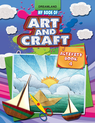 My Book of Art & Craft Part -4  - Drawing, Colouring & Craft Activities for Kids Age 4-10 Years | Fun DIY Projects with Easy Step-by-Step Ideas(English, Paperback, unknown)