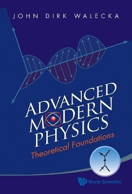 Advanced Modern Physics: Theoretical Foundations(English, Hardcover, Walecka John Dirk)