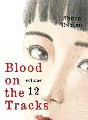 Blood on the Tracks 12(English, Paperback, Oshimi Shuzo)