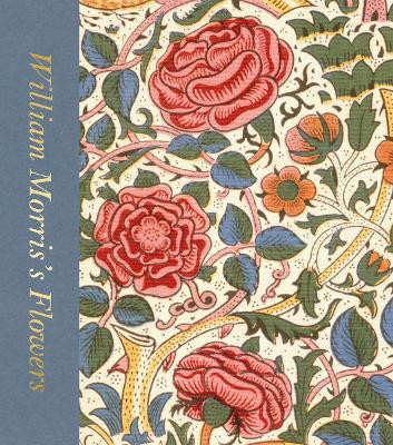 William Morris's Flowers (Victoria and Albert Museum)(English, Hardcover, Bain Rowan)