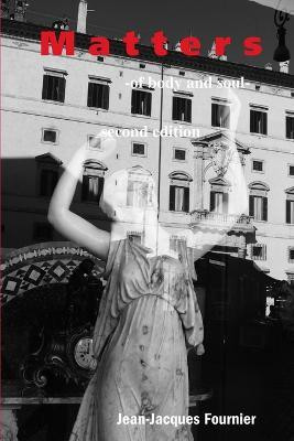 Matters - of body and soul -(English, Paperback, Fournier Jean-Jacques)