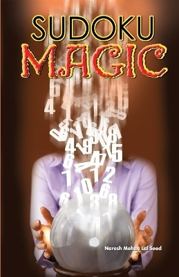 Sudoku Magic(English, Paperback, Sood Naresh Mohan Lal)