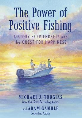The Power of Positive Fishing(English, Hardcover, Tougias Michael J.)