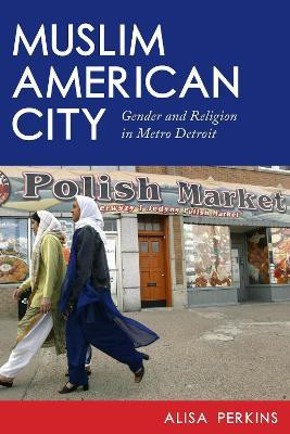 Muslim American City(English, Hardcover, Perkins Alisa)