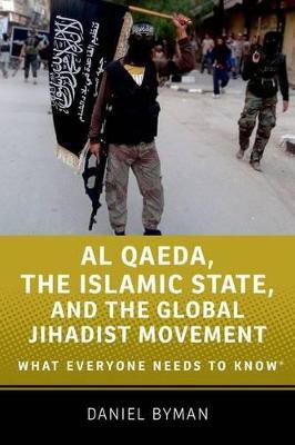 Al Qaeda, the Islamic State, and the Global Jihadist Movement(English, Paperback, Byman Daniel)