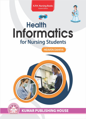 HEALTH INFORMATICS for Nursing Students(Paperback, HEAVEN DAHIYA)