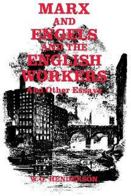 Marx and Engels and the English Workers(English, Electronic book text, Henderson W. O.)