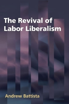 The Revival of Labor Liberalism(English, Hardcover, Battista Andrew)