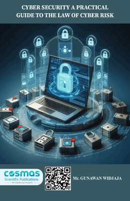 CYBERSECURITY A PRACTICAL GUIDE TO THE LAW OF CYBER RISK(Paperback, Mr. GUNAWAN WIDJAJA)