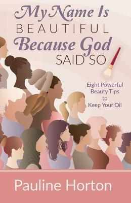 My Name Is Beautiful Because God Said So!(English, Paperback, Horton Pauline)