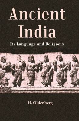 Ancient India: Its Language and Religions(Paperback, H. Oldenberg)