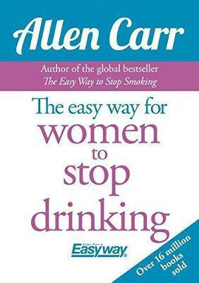 The Easy Way for Women to Stop Drinking(English, Paperback, Carr Allen)