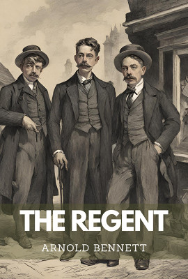 The Regent(English, Paperback, Bennett Arnold)
