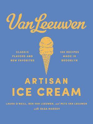 Van Leeuwen Artisan Ice Cream(English, Hardcover, O'Neill Laura)