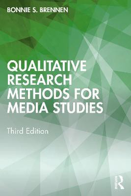 Qualitative Research Methods for Media Studies(English, Paperback, Brennen Bonnie S.)
