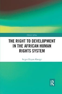 The Right to Development in the African Human Rights System(English, Paperback, Kamga Serges Djoyou)