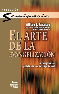 El arte de la evangelizacion(Spanish, Paperback, Abraham William J.)
