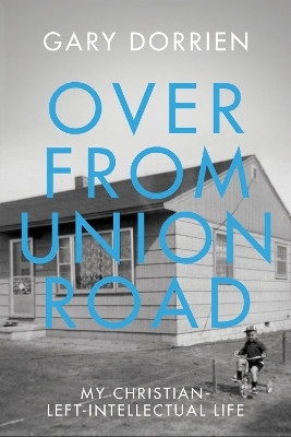 Over from Union Road(English, Hardcover, Dorrien Gary)