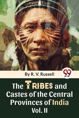 The Tribes And Castes Of The Central Provinces Of India Vol. 2(English, Paperback, Russell R V)