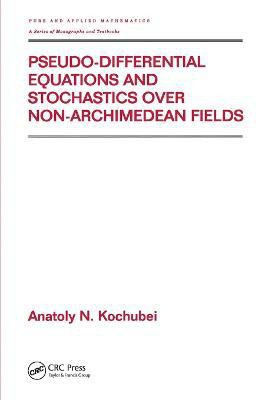 Pseudo-Differential Equations And Stochastics Over Non-Archimedean Fields(English, Hardcover, Kochubei Anatoly)