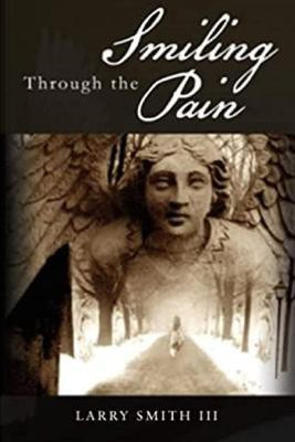 Smiling Through the Pain(English, Paperback, Smith Larry III)