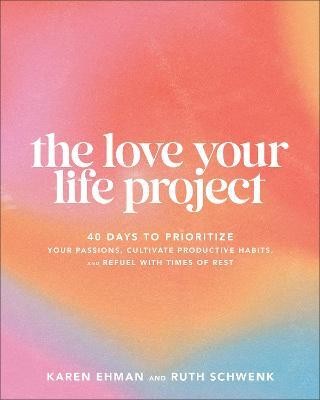 The Love Your Life Project(English, Paperback, Ehman Karen)