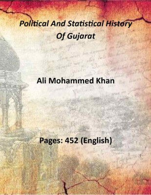 Political And Statistical History Of Gujarat [Hardcover](Hardcover, Ali Mohammed Khan)
