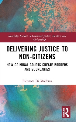 Delivering Justice to Non-Citizens(English, Paperback, Di Molfetta Eleonora)