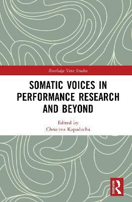 Somatic Voices in Performance Research and Beyond(English, Hardcover, unknown)